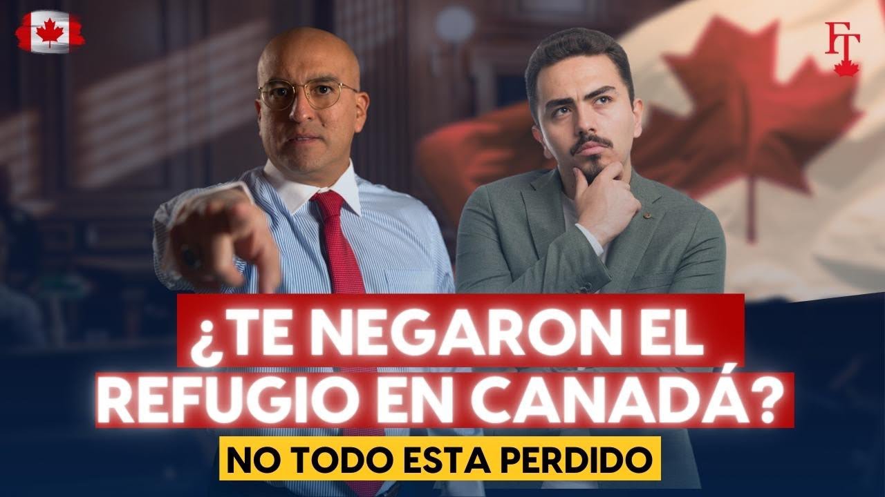 Apela y obtén el REFUGIO en Canadá 🇨🇦