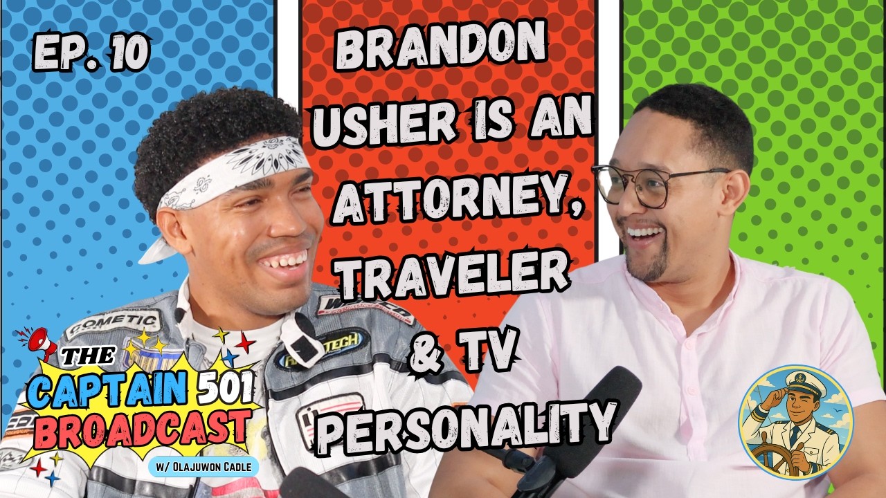 Brandon Usher is an Attorney, Traveler & TV Personality!!! | The Captain 501 Broadcast S2 (Ep. 11)