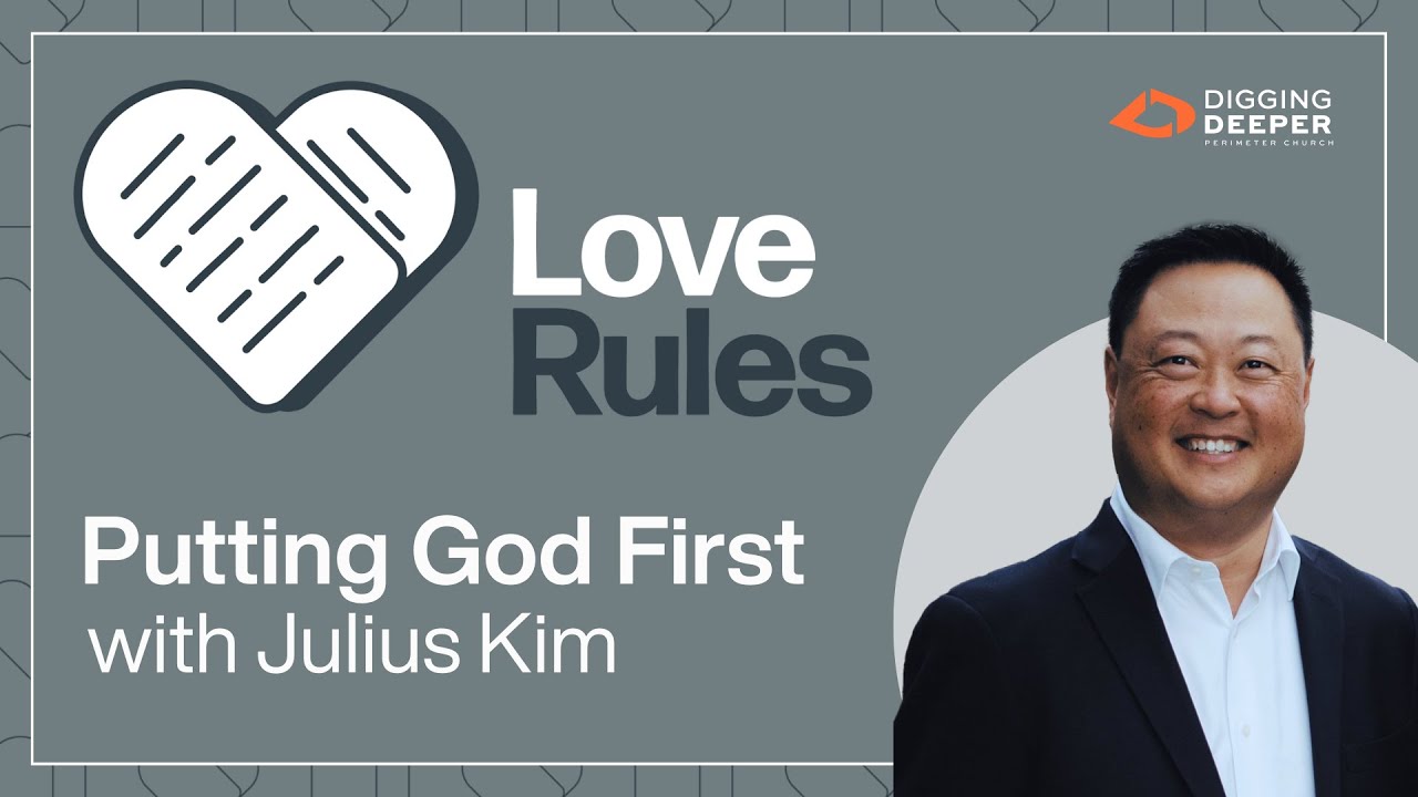Digging Deeper | Putting God First with Julius Kim