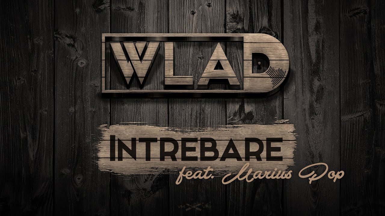 WLAD - Intrebare (feat. Marius Pop)
