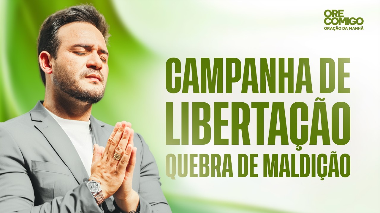 Campanha de libertação | Quebra de maldição | Oração da Manhã