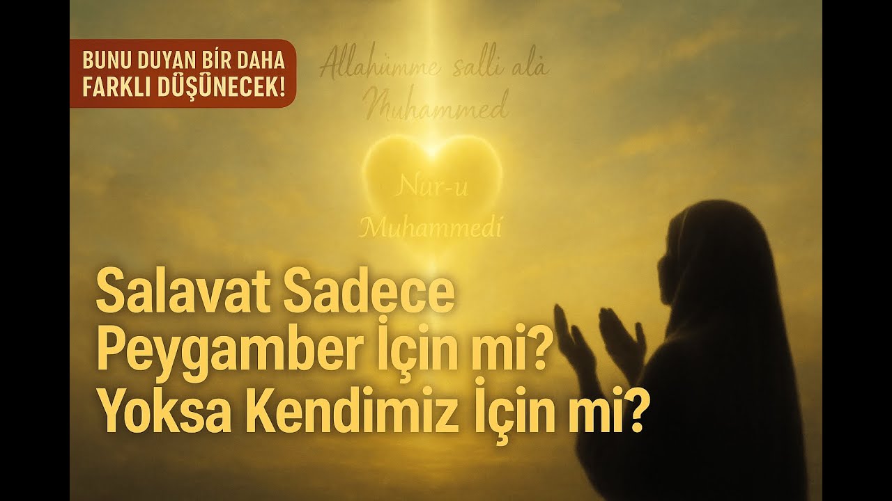 Salavat Sadece Peygamber İçin mi, Yoksa Kendimiz İçin mi? (Münir Derman (k.s.))