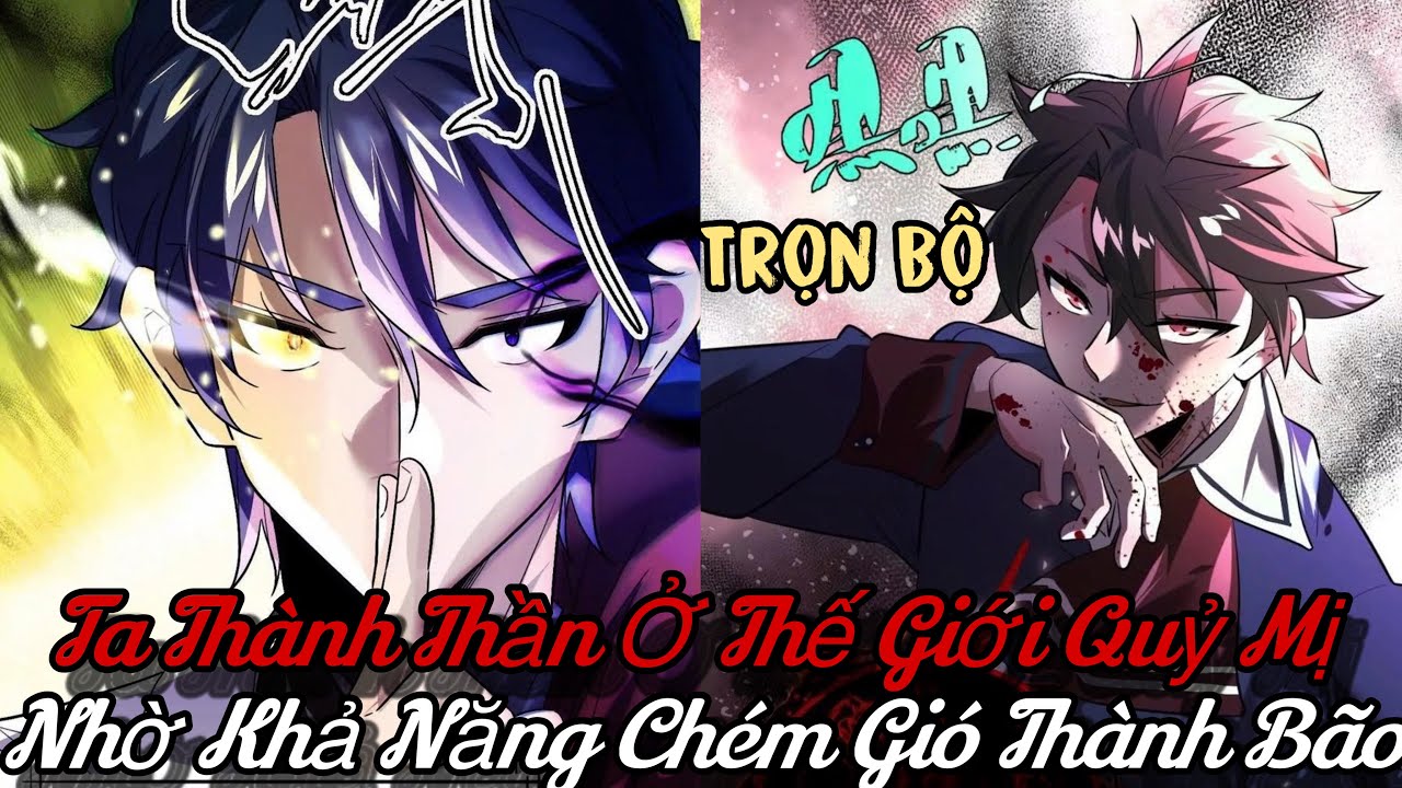 Full Trọn Bộ | Ta Thành Thần Ở Thế Giới Quỷ Mị Nhờ Khả Năng Chém Gió Thành Bão | Vịt Review Hay