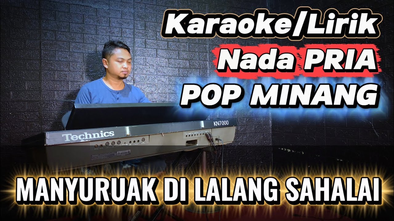 MANYURUAK DI LALANG SAHALAI ( Pop Minang ) - Karaoke Nada PRIA