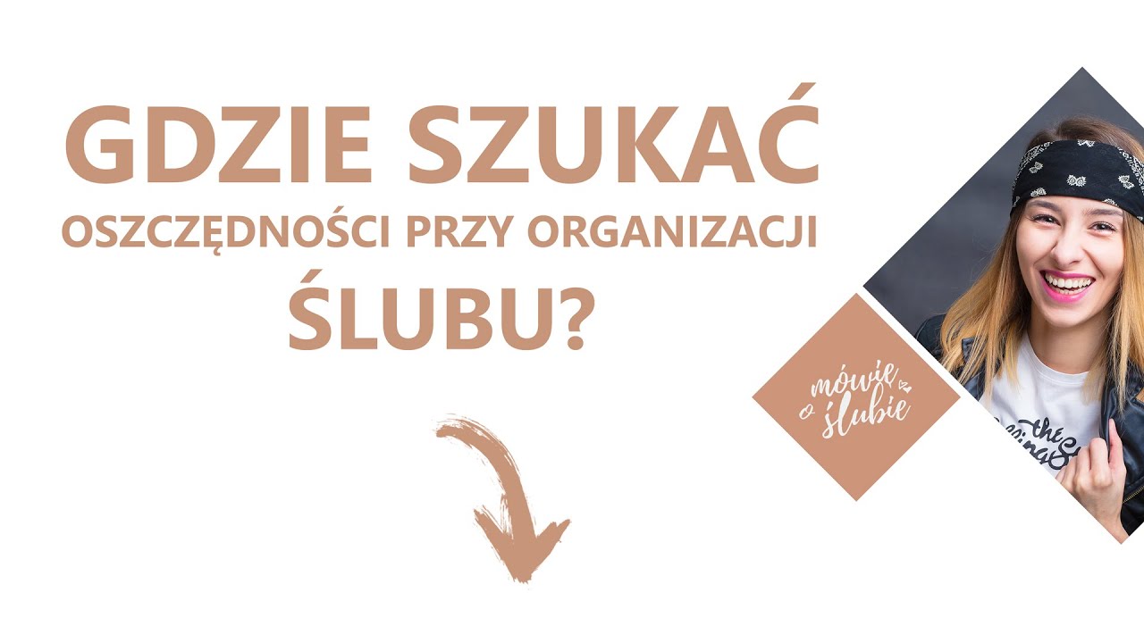 OSZCZĘDNOŚCI przy organizacji ślubu? | Poradnik Ślubny | Mówię o ślubie