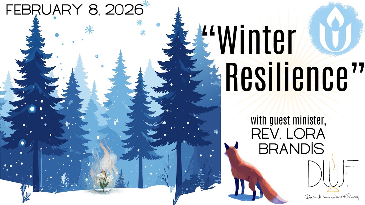 Winter Resilience - Rev. Lora Brandis (Sunday, February 8, 2026)