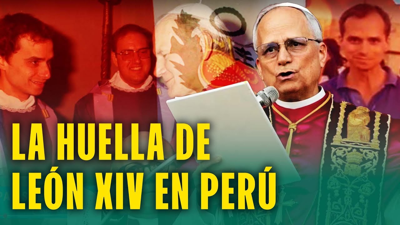 León XIV pone a Perú en los ojos del mundo: Nació en Chicago, pero su corazón lo llevó a Chiclayo