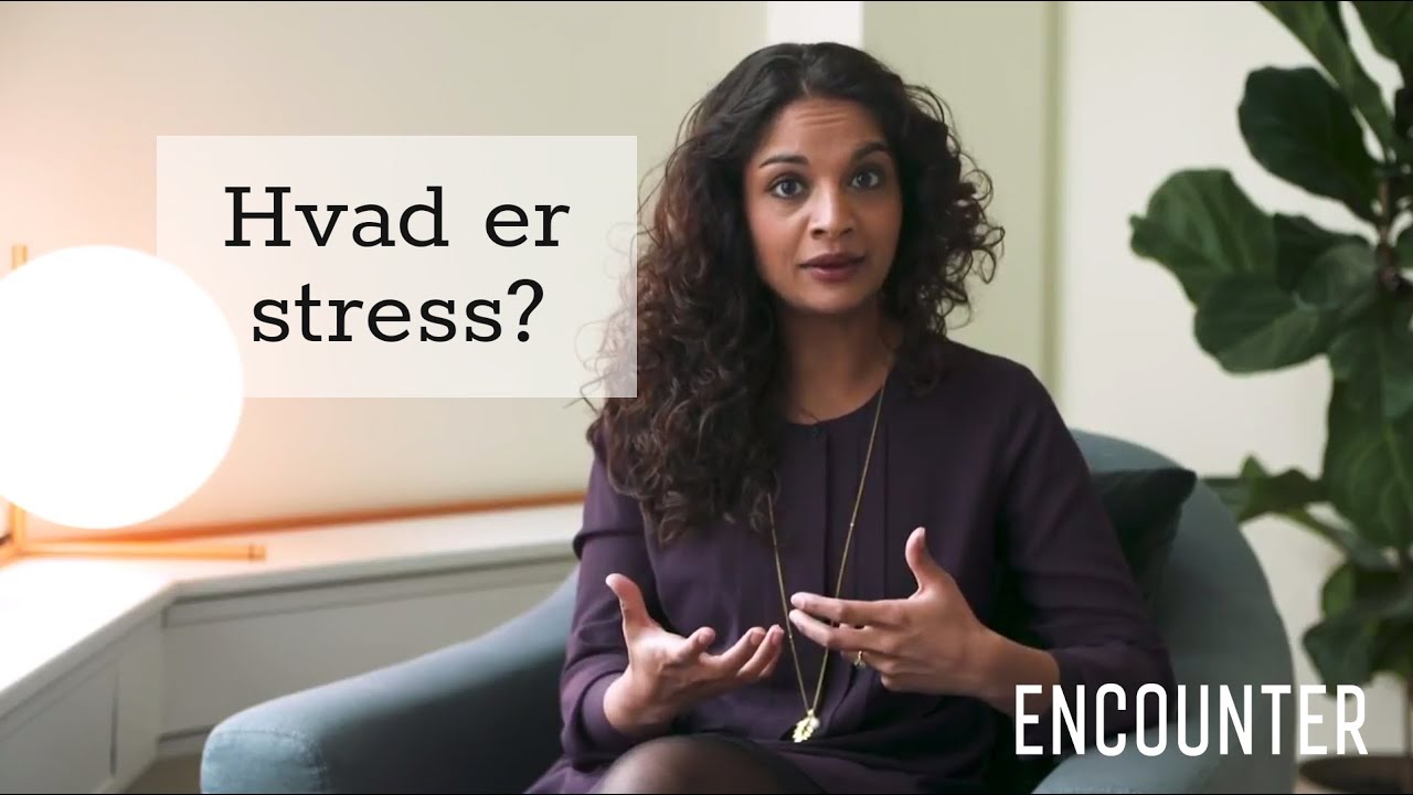 Hvad er stress? Med psykolog, Neela Maria Sris.