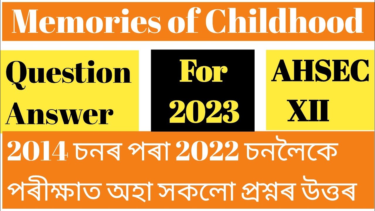 2023 Memories of Childhood// question answers of Memories of Childhood class 12// AHSEC Q.A.
