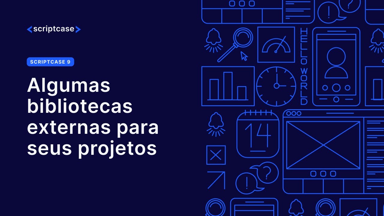 7.6 - WEBINAR: Algumas bibliotecas externas para seus projetos Scriptcase {Programação}