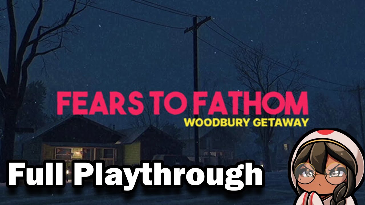 09-12-2024 - Fears to Fathom Woodbury Getaway Gameplay- Cupahnoodle Twitch Vods