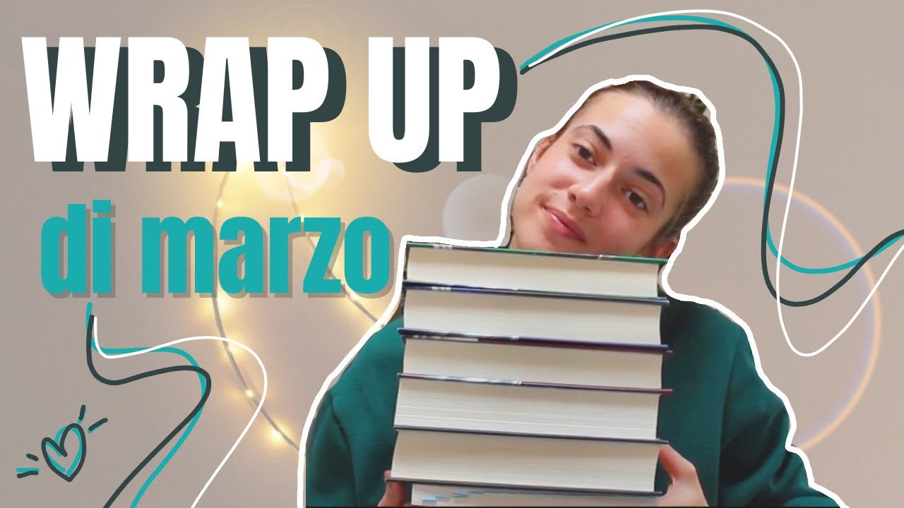 WRAP UP di marzo♡︎ letture correnti, booktok, nuovi libri 2022 #wrapupdimarzo