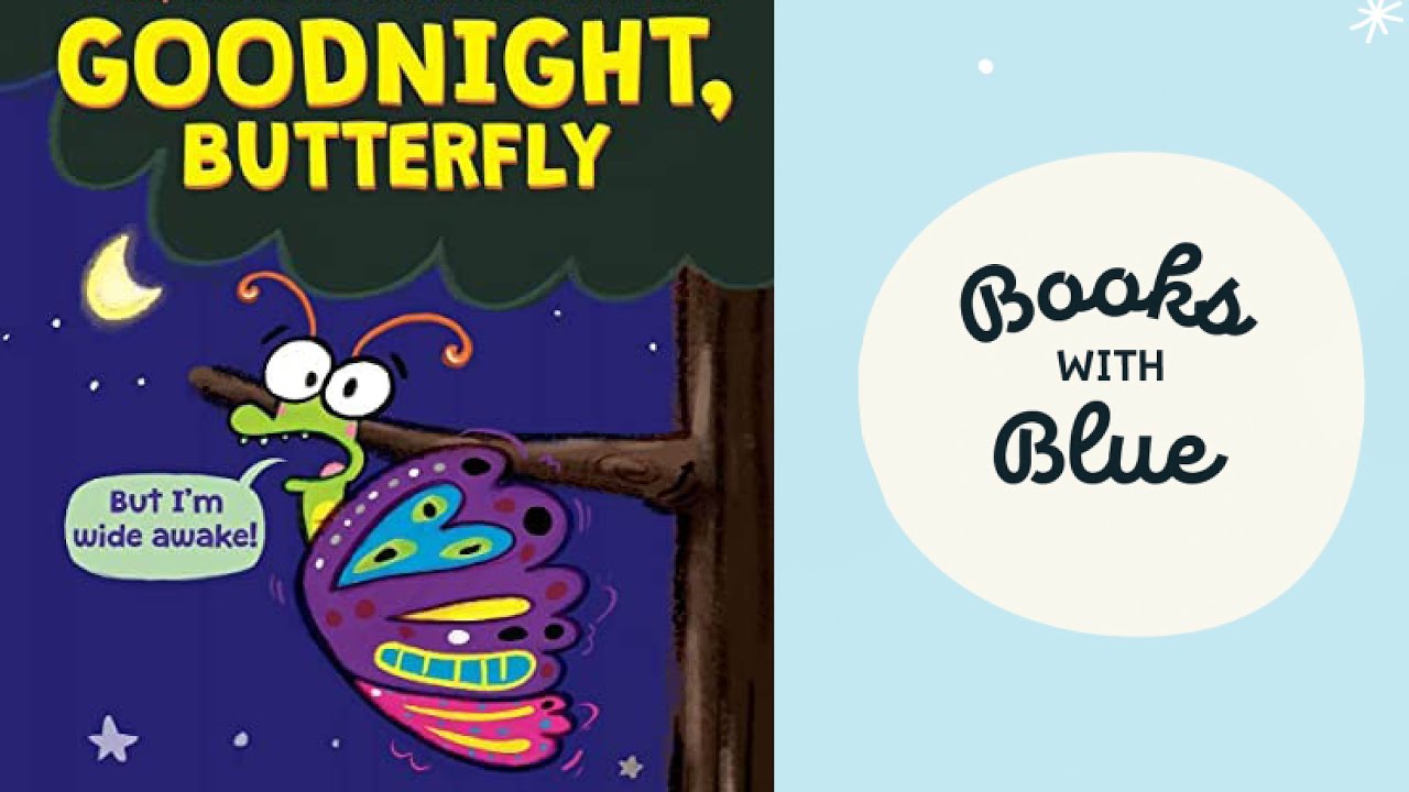 Goodnight Butterfly | Kids books read | Books With Blue