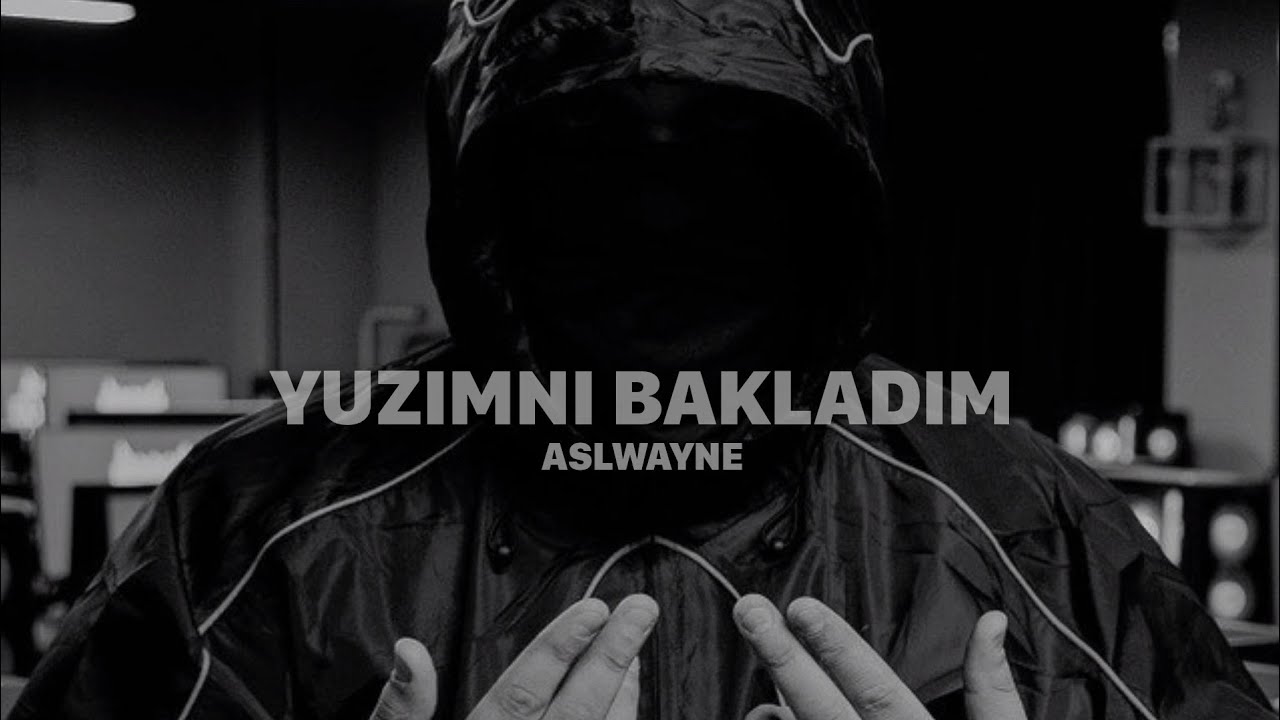 ASL WAYNE - YUZIMNI BAKLADIM (official music)