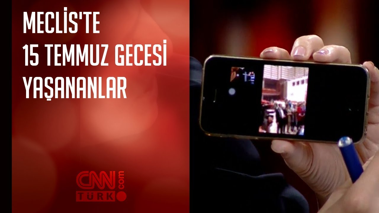 Meclis'te 15 Temmuz gecesi yaşananlar