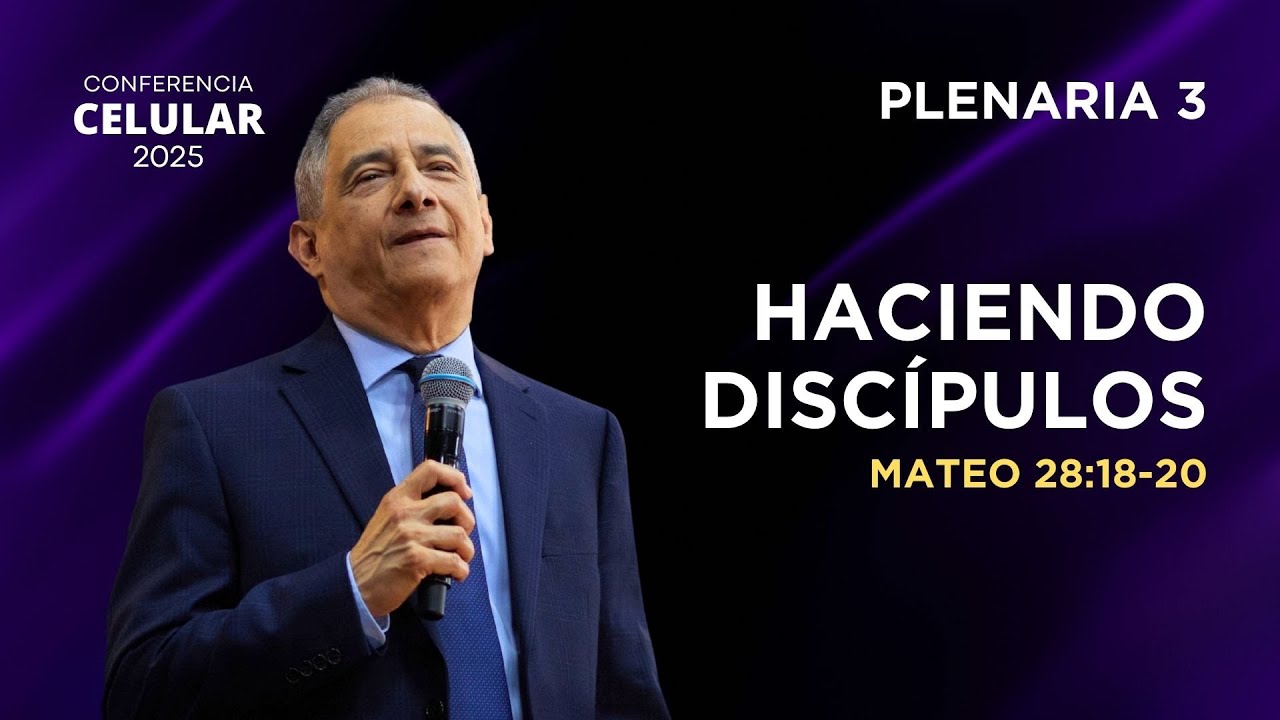 Plenaria 3 | Haciendo discípulos | Mateo 28:18-20