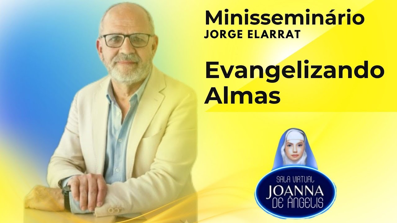 Evangelizando Almas | Jorge Elarrat | Sala Virtual Joanna de Ângelis