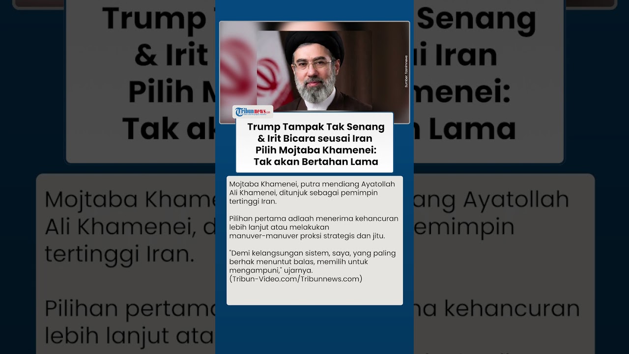 Mojtaba Jadi Pemimpin Tertinggi Iran, Siapkan Manuver Balas Dendam Lebih Keras ke AS-Israel