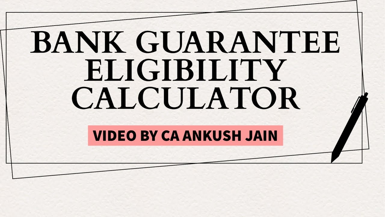 Bank Guarantee Assessment: Eligibility Calculator, Strike Ratio, Mobilization advance & More