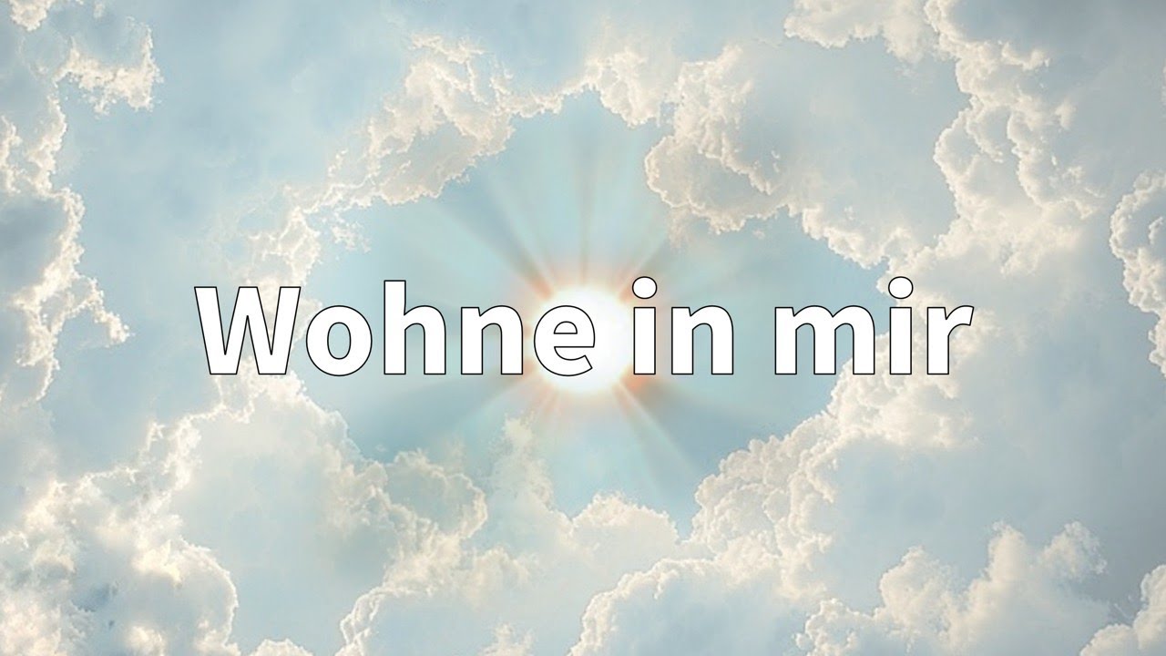 Wohne in mir