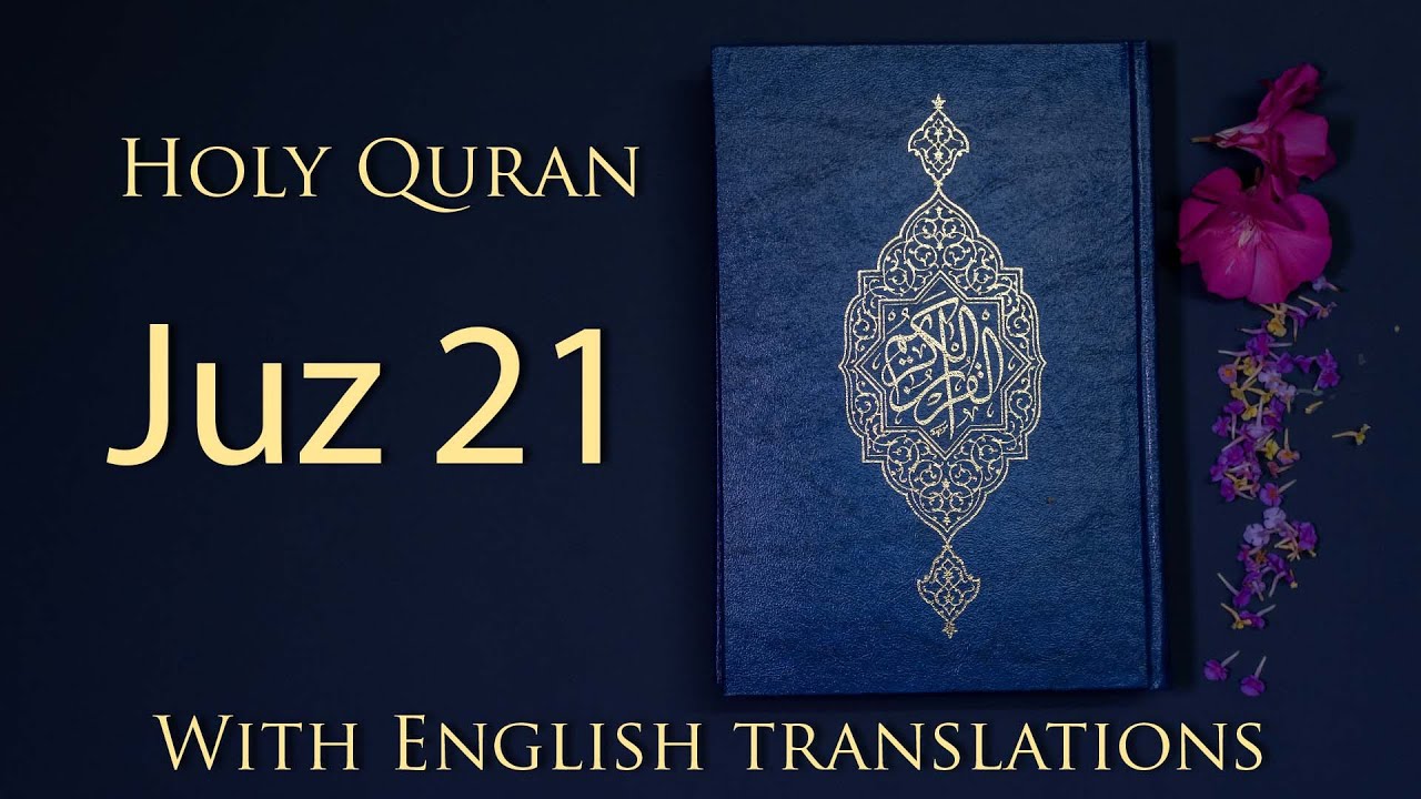 Holy Quran Juz 21 Recitation with English Translations - Saheeh International