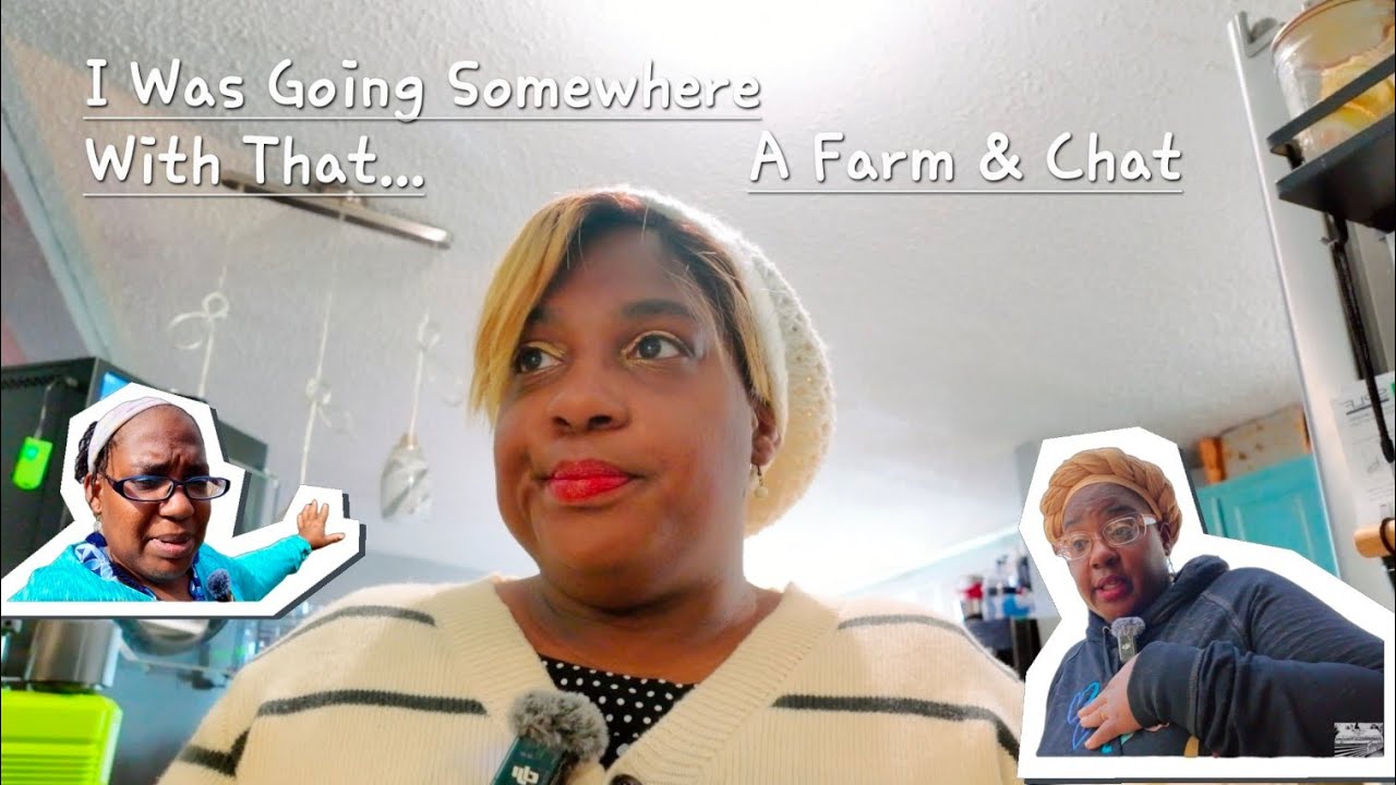 I Was Going Somewhere With That  - A Farm & Chat