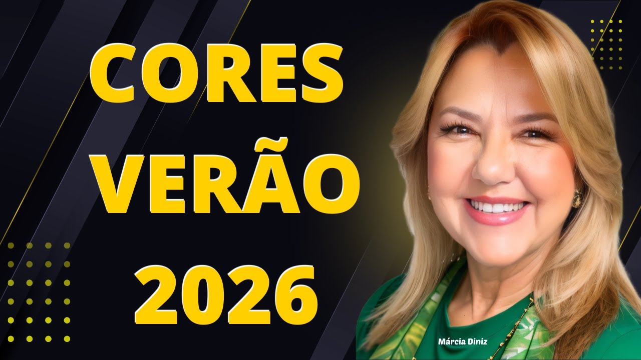 CORES TEND&Ecirc;NCIA PARA O  VER&Atilde;O 2026-  M&Aacute;RCIA DINIZ - MODA MAIS 40 ANOS