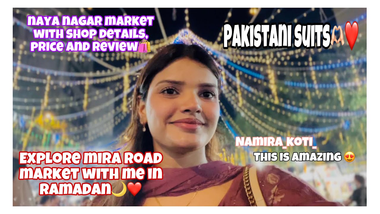MIRA ROAD NAYA NAGAR MARKET IN RAMADAN FULL VLOG🌙❤️ || BEST PLACE FOR SHOPPING || PAKISTANI SUITS😍