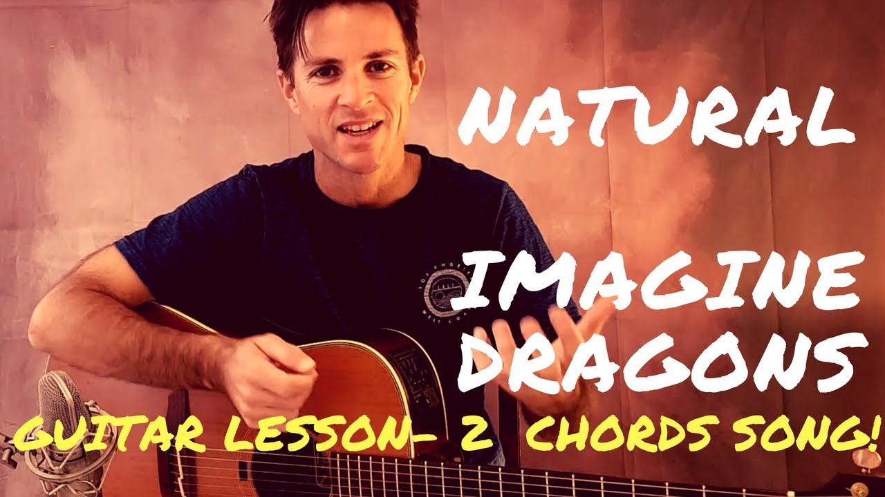 imagine dragon - natural guitar lesson (2 chords song)
