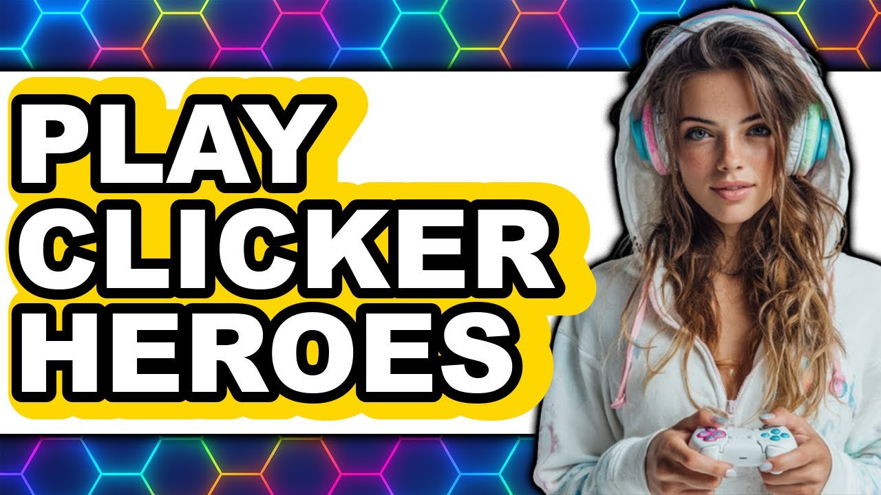 How to Play Clicker Heroes 2025 - Easy Guide