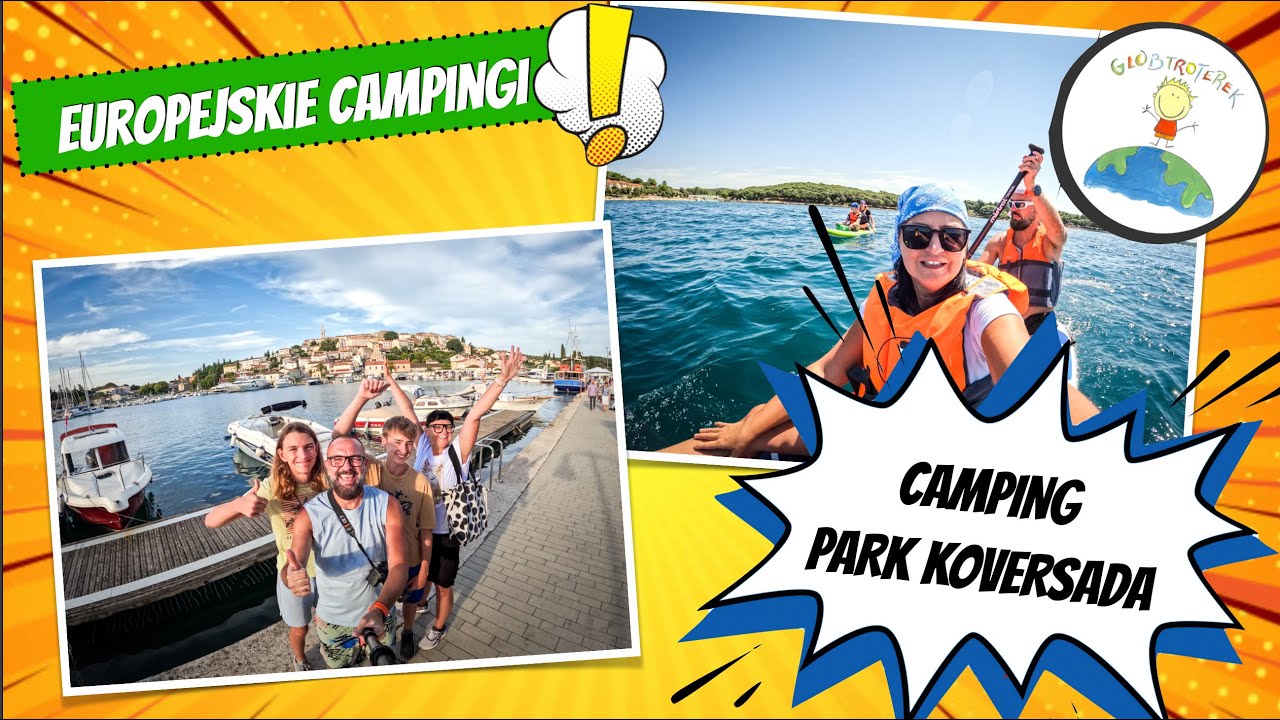 Camping Park Koversada na Istrii w Chorwacji - nowości 2025, plaże, parcele i atrakcje dla dzieci