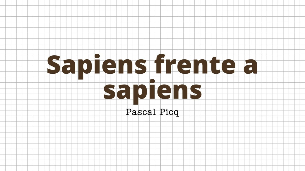 Sapiens frente a sapiens - Pascal Picq
