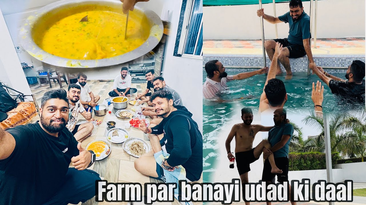 Farm par banayi udad ki daal sab n milke | or swimming pool me ki dhamal masti