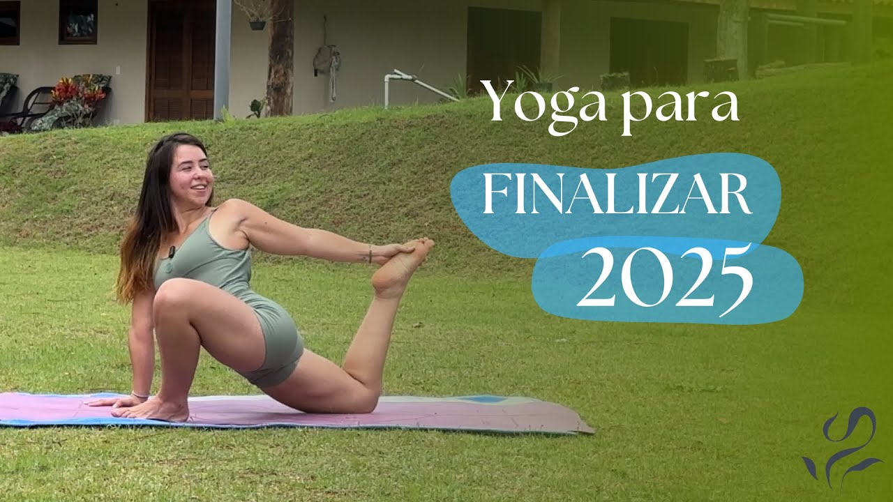 Yoga para finalizar 2025 | Liberação e Purificação 