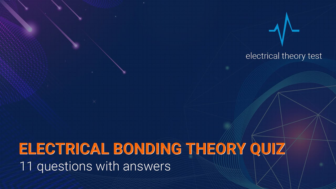 11 Electrical Bonding Theory Quiz questions with answers | Electrical Theory Test