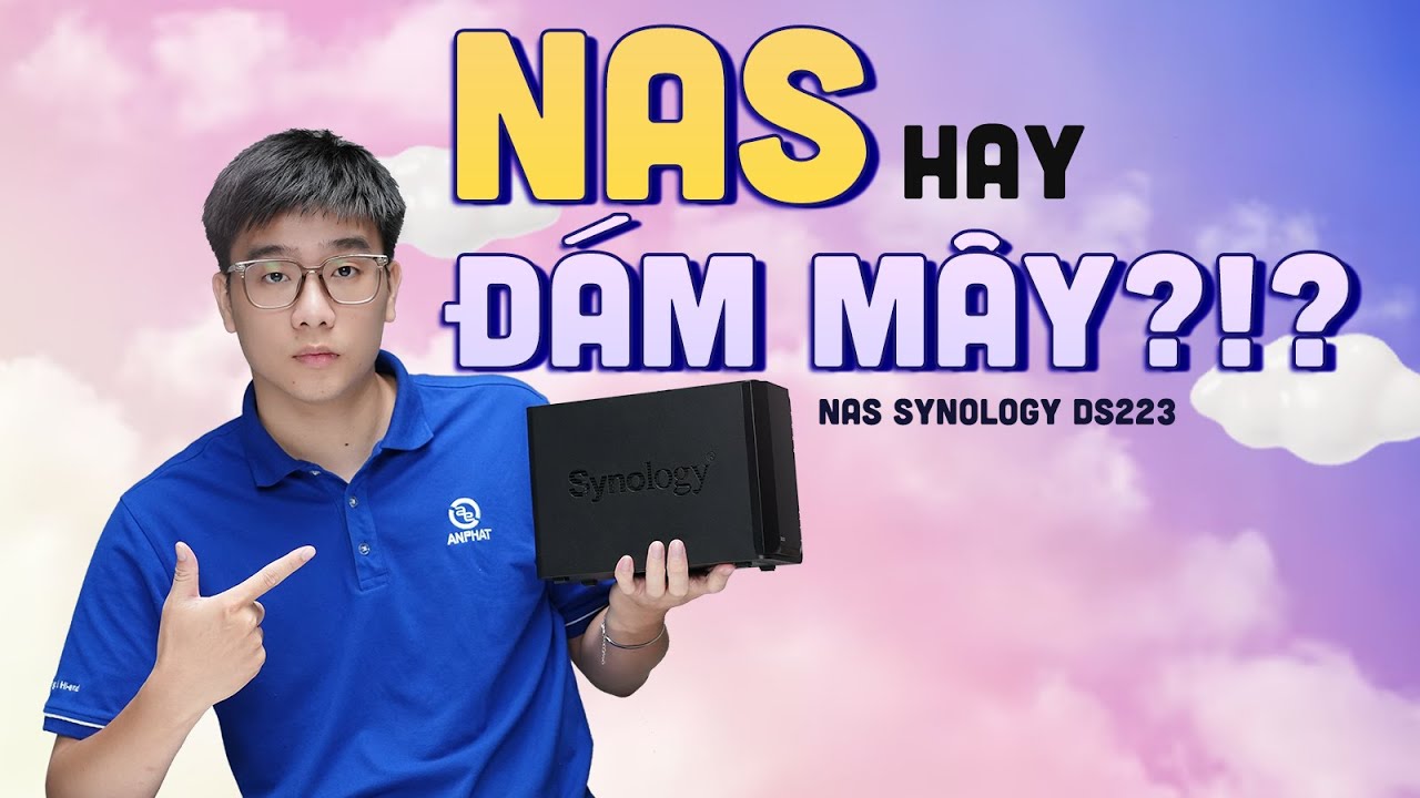 Năm 2024 Nên Chọn Ổ NAS Hay Giải Pháp Đám Mây? | Review Chi Tiết NAS Synology DS223