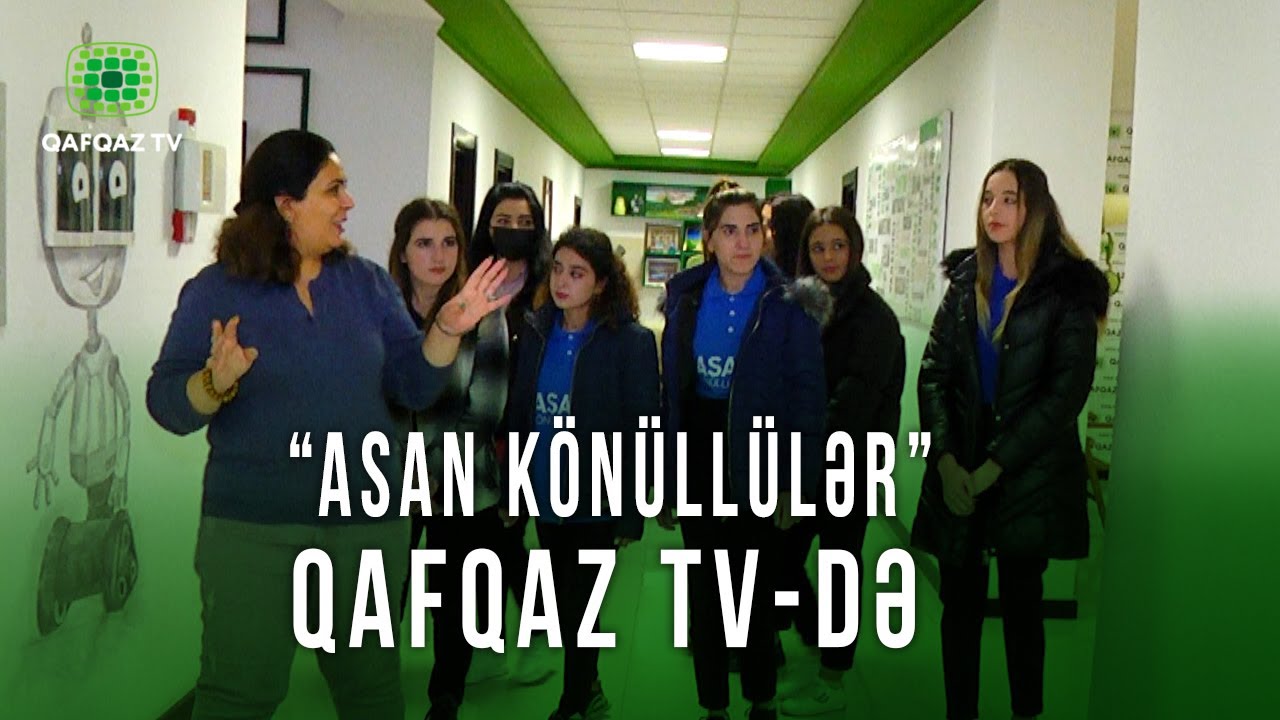 &ldquo;ASAN K&Ouml;N&Uuml;LL&Uuml;LƏR&rdquo; QAFQAZ TV-DƏ