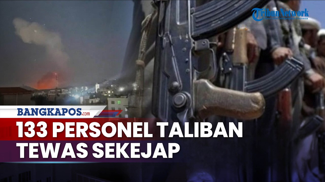 133 Personel Taliban Tewas Sekejap,Pakistan Serang Afghanistan,AS Ancam Iran Jelang Negosiasi Nuklir