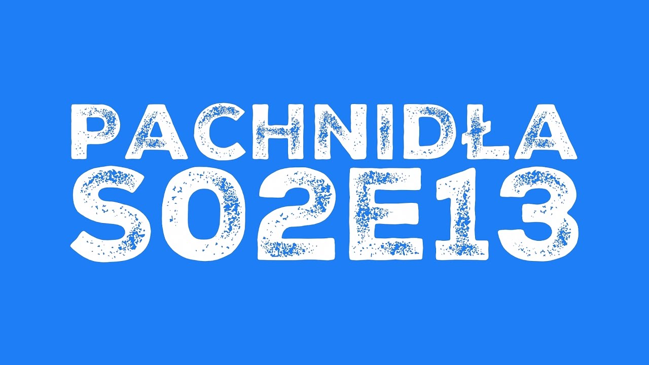 Pachnidła S02E13 O kobietach i mężczyznach