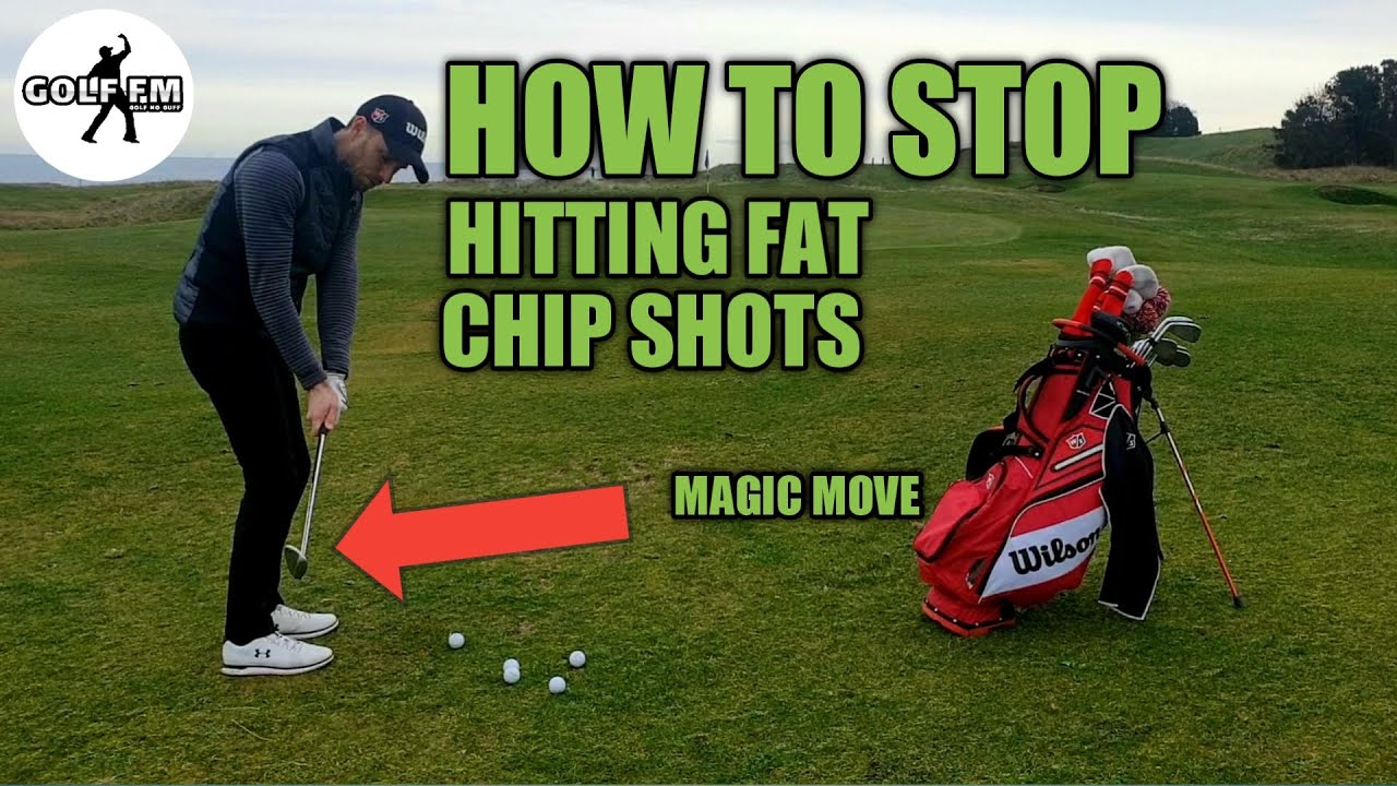 HOW TO STOP HITTING FAT CHIP SHOTS