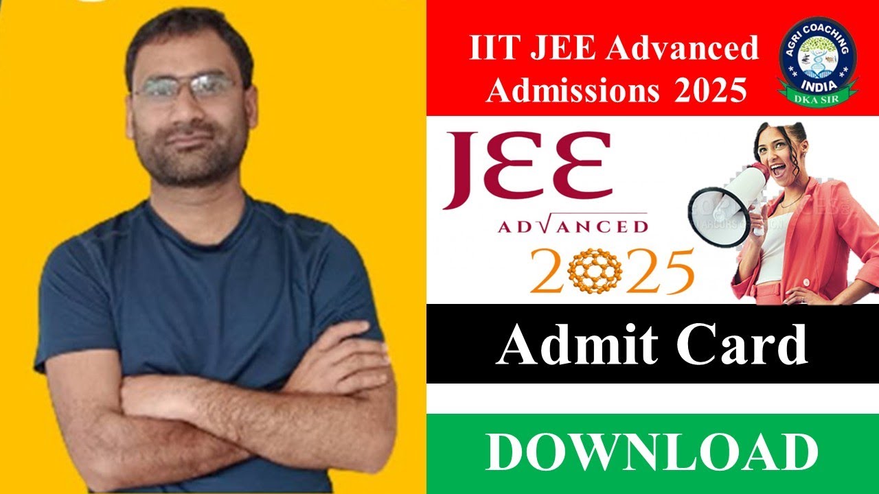 IIT JEE Advanced | IIT JEE Admit Card OUT  | JEE Advanced 2025