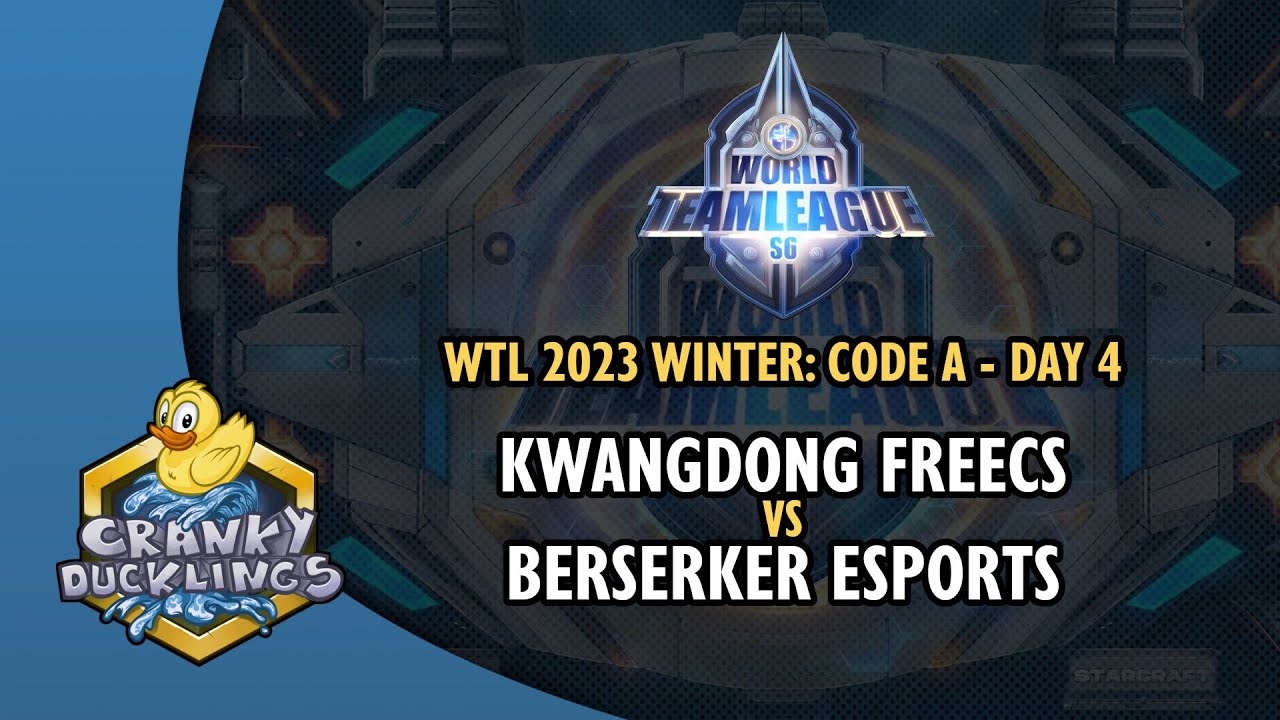 KWANGDONG FREECS vs Berserker Esports - World Team League 2023 Winter: Code A Day 4 | StarCraft 2