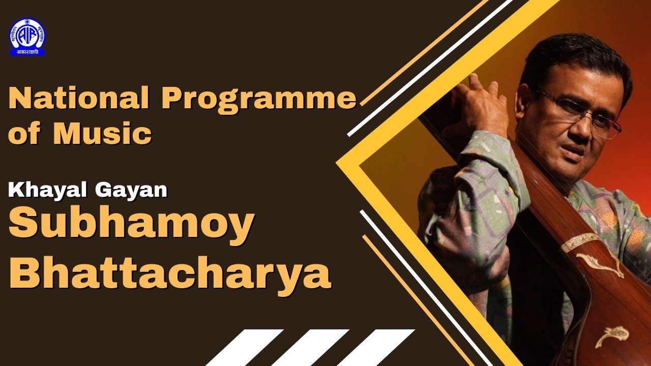 National Programme of Music II Vocal (Khayal) Recital by Subhamoy Bhattacharya