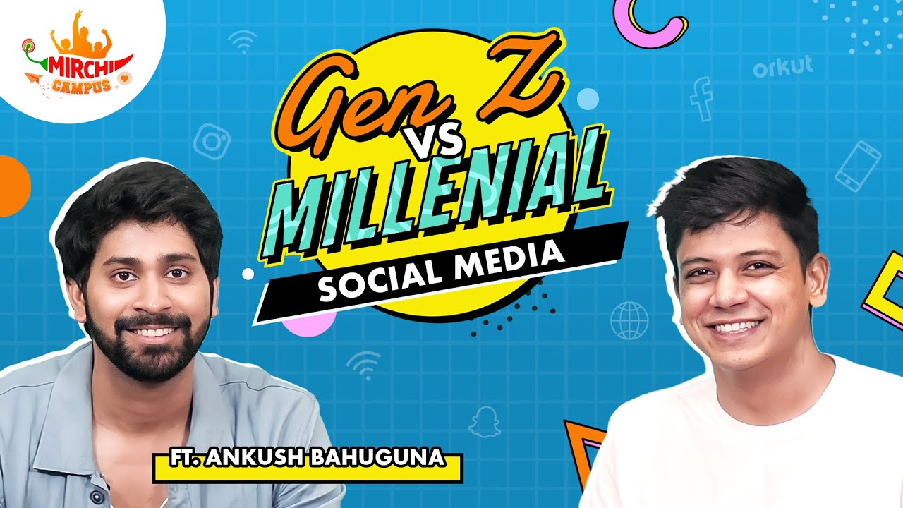 GenZ v/s Millenial - Social Media Featuring Ankush Bahuguna | RJ Jashank | Mirchi Campus