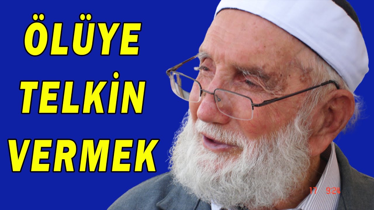 TELKİN NEDİR - CENAZEYE TELKİN VERMEK NE DEMEK - ÖLÜYE TELKİN VERMEK - HACI MUSTAFA GÜNEŞ