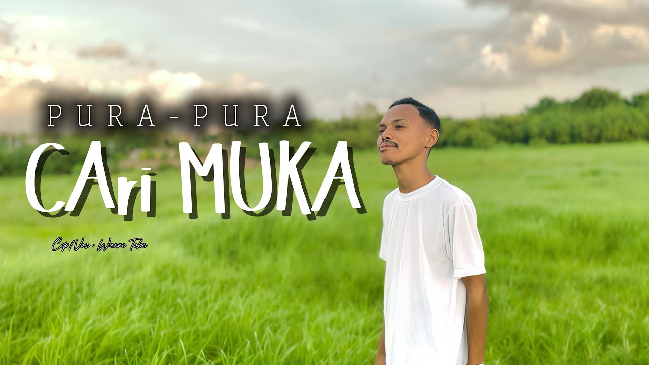PURA-PURA CARI MUKA || Wanri Tobe