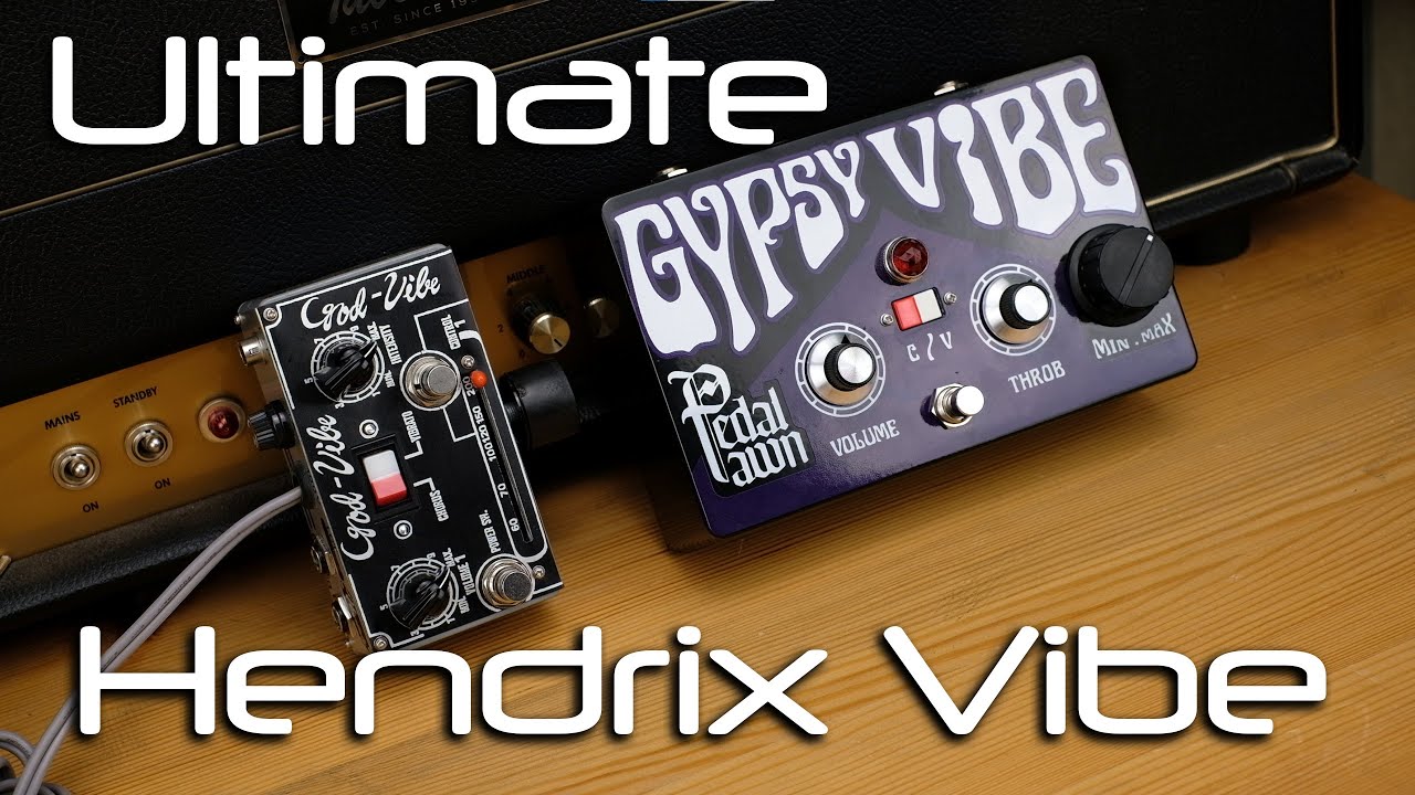 Ultimate Vibe for Hendrix, Gilmour and Trower Uni-Vibe tones: Pedal Pawn Gypsy Vibe vs God Vibe