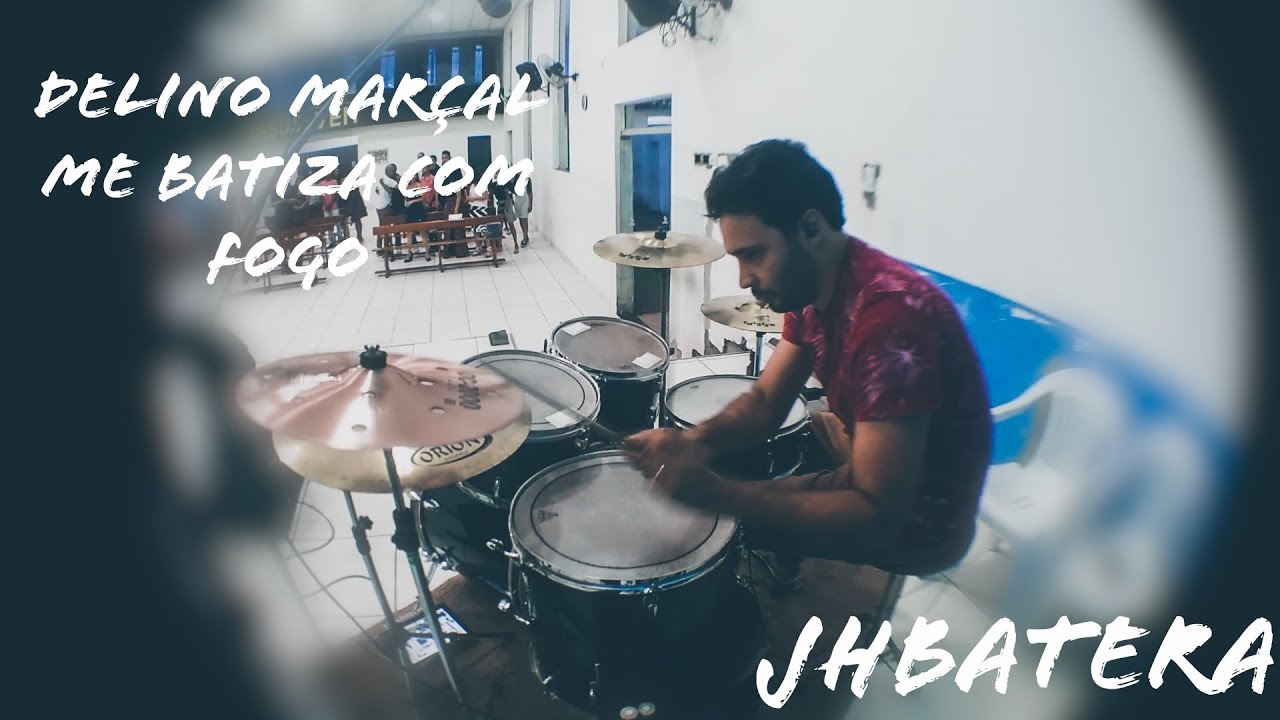 Me Batiza com Fogo - Delino Marçal - DrumCam