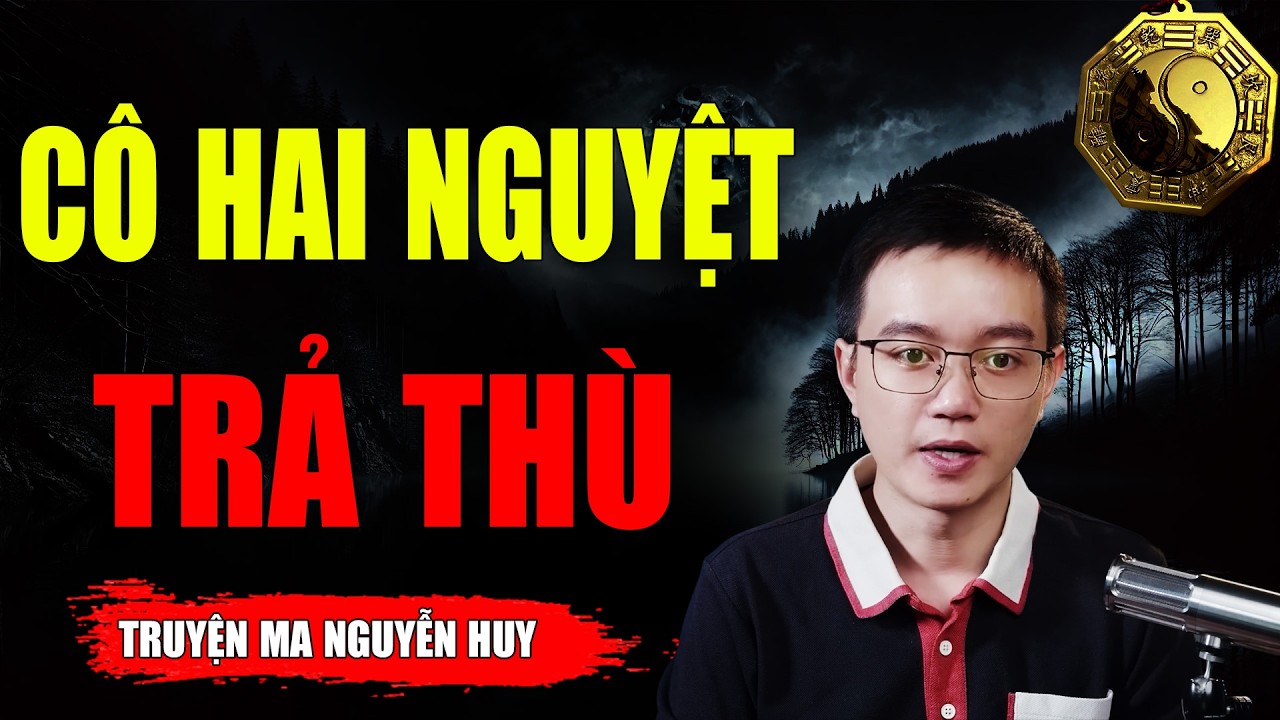 CÔ HAI NGUYỆT TRẢ THÙ - Dựa Trên Câu Chuyện Có Thật | MC NGUYỄN HUY Kể Lại