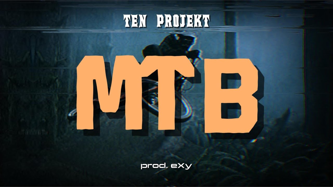 eXy x Ten Projekt - MTB (Official Music)